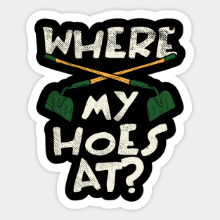 Where My Hoes At Sticker